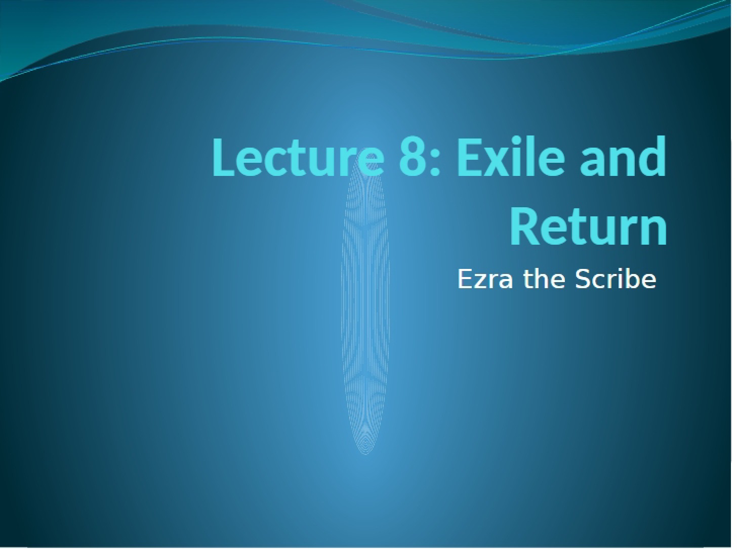 Return and Exile (Lecture 8)