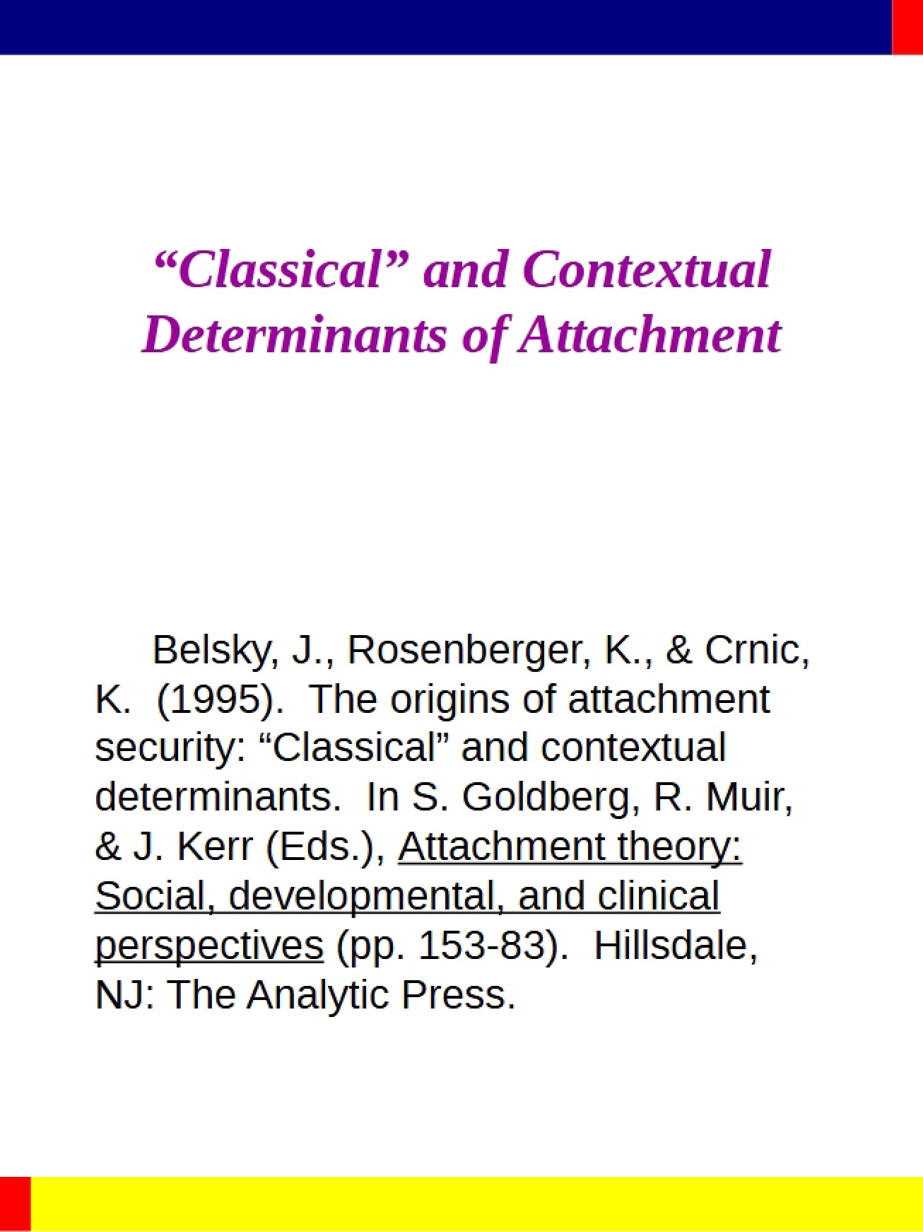 Determinants of Attachment Classical and Contextual