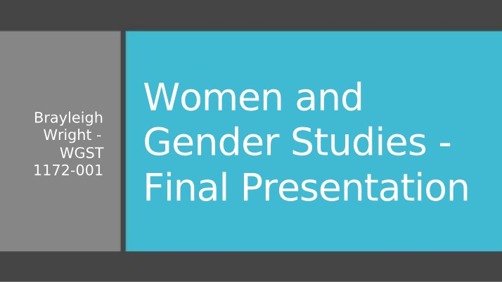 Final Presentation - Women and Gender Studies