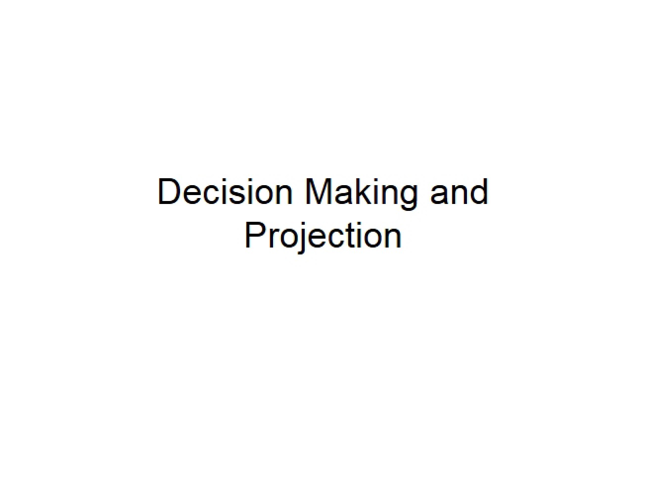 Theory and Evidence of Decision Behavior