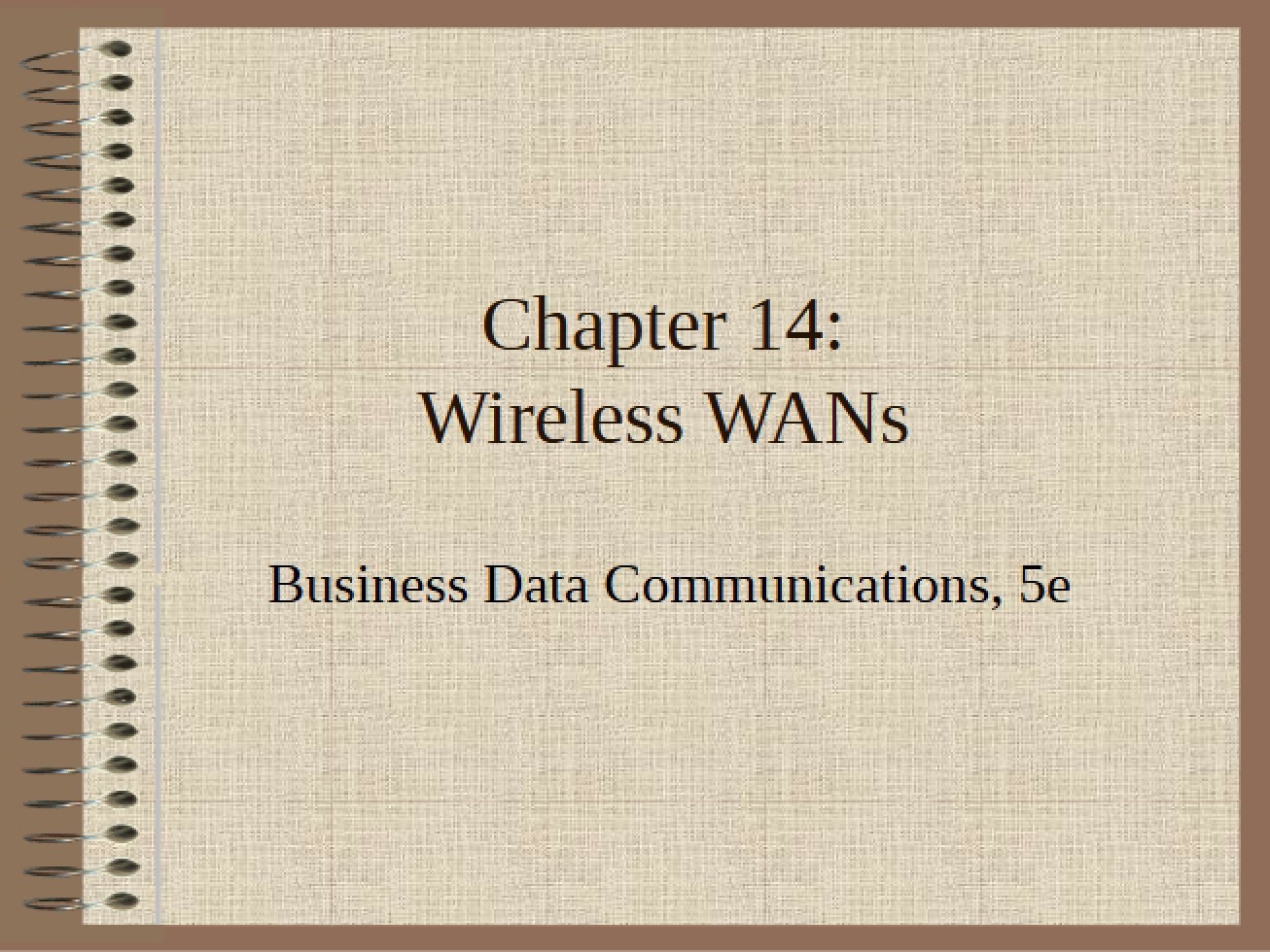 Chapter Fourteen Understanding Wireless WANs