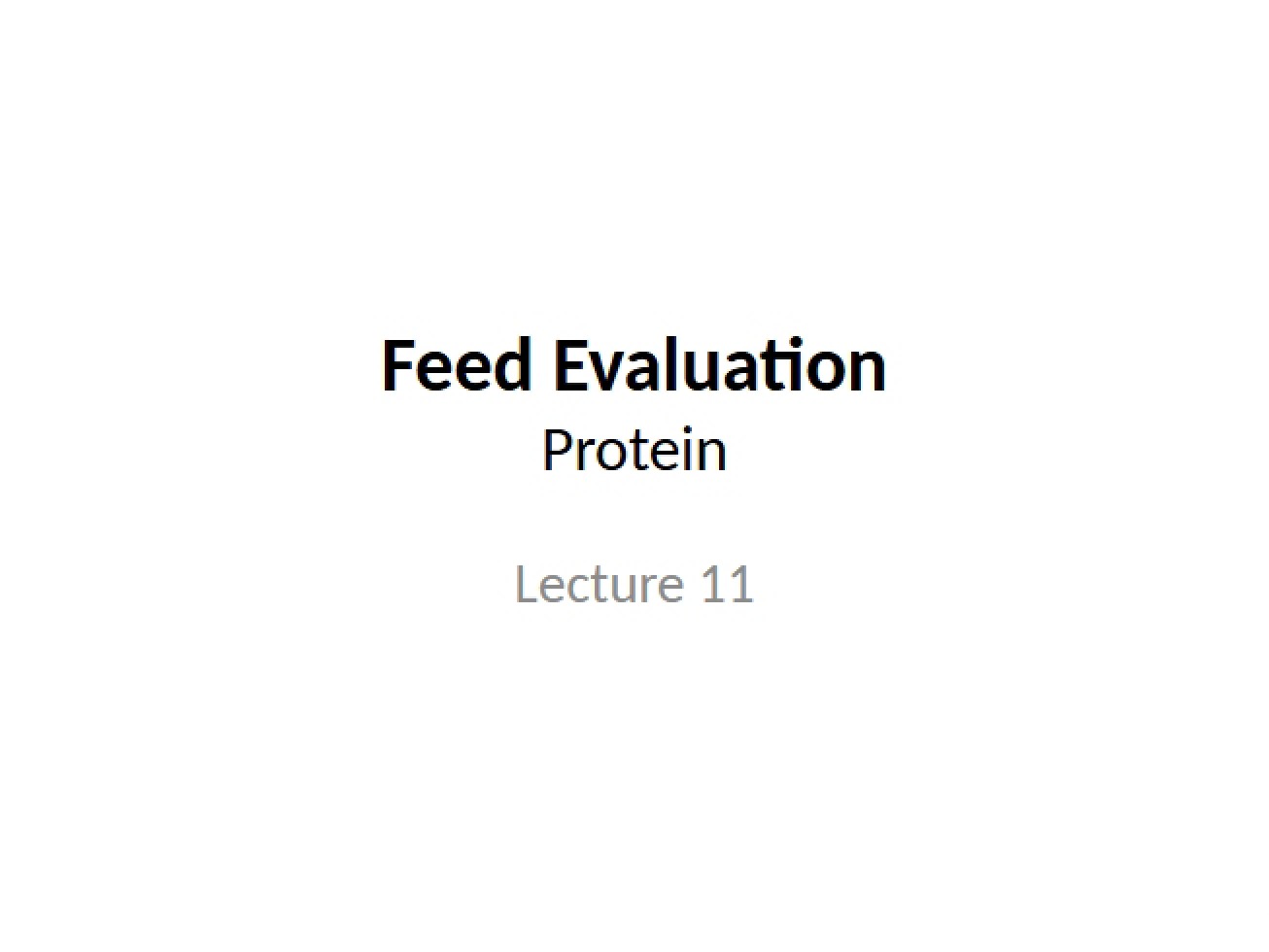 Eighth Unit, Part Three An Evaluation of Protein in Feed