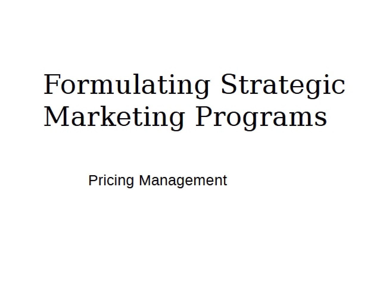 Formulation of Strategic Marketing Programs