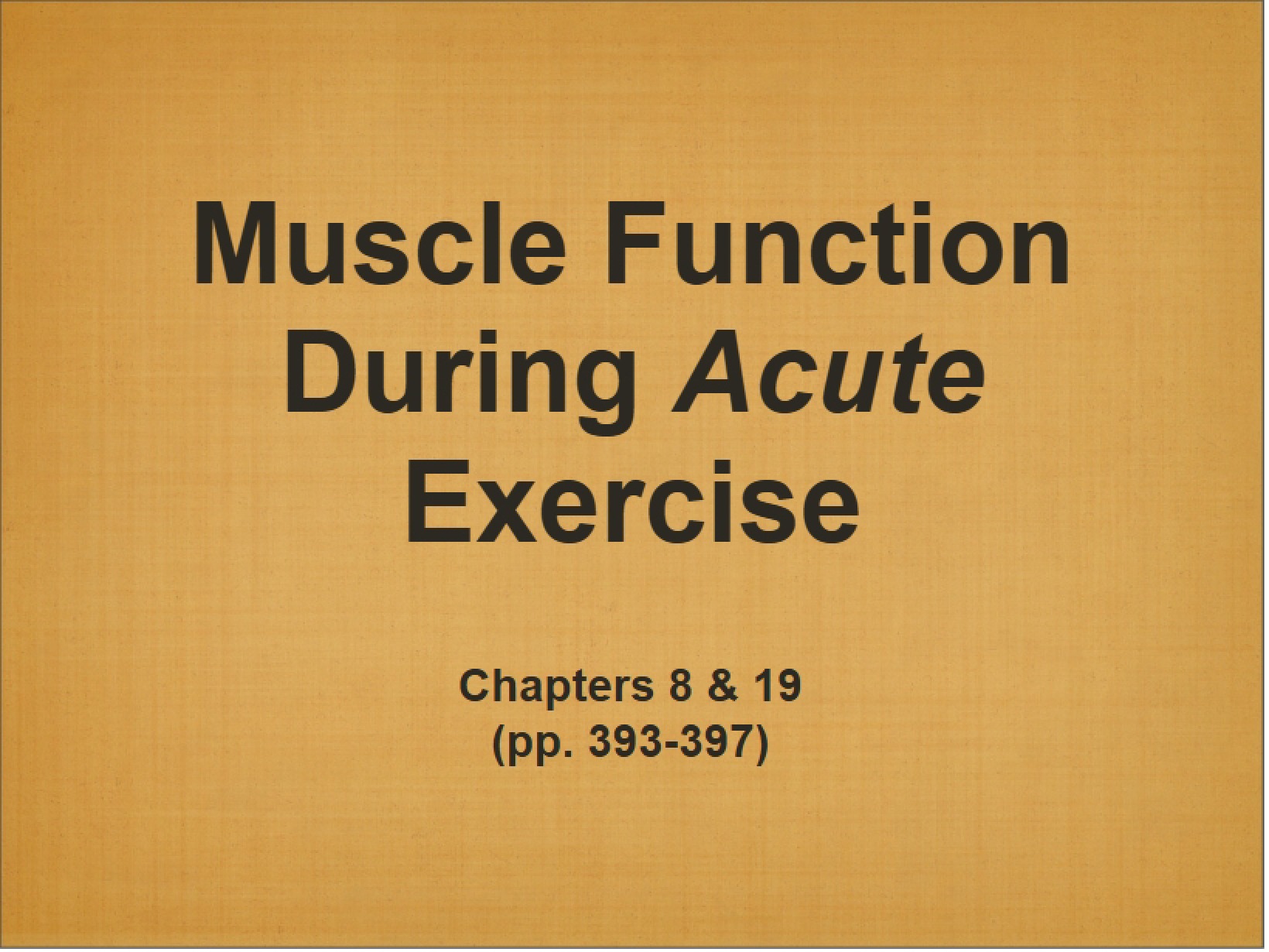 Acute Exercise and Muscle Function