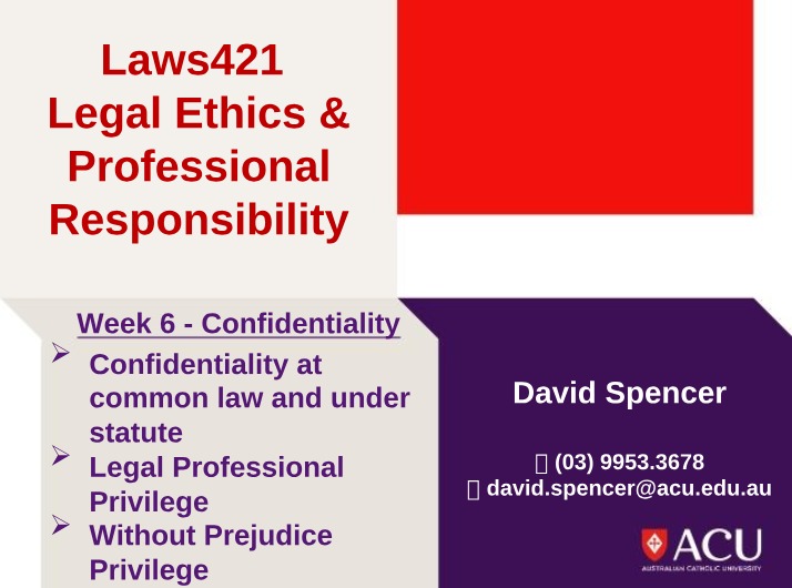 Confidentiality Lecture Notes - LAWS421 Week 6