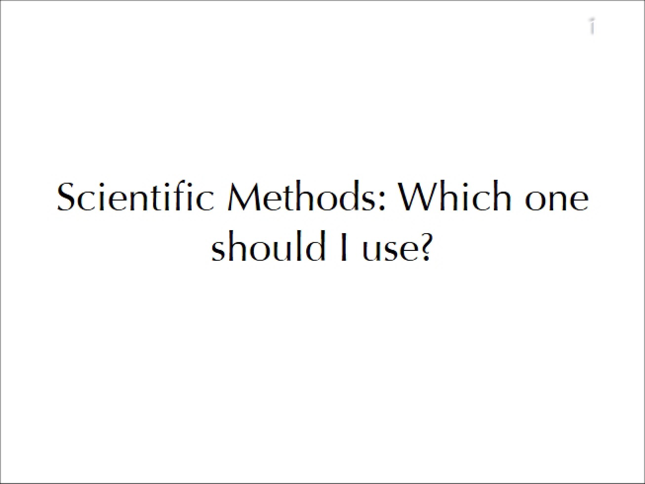 Choosing Appropriate Scientific Methods