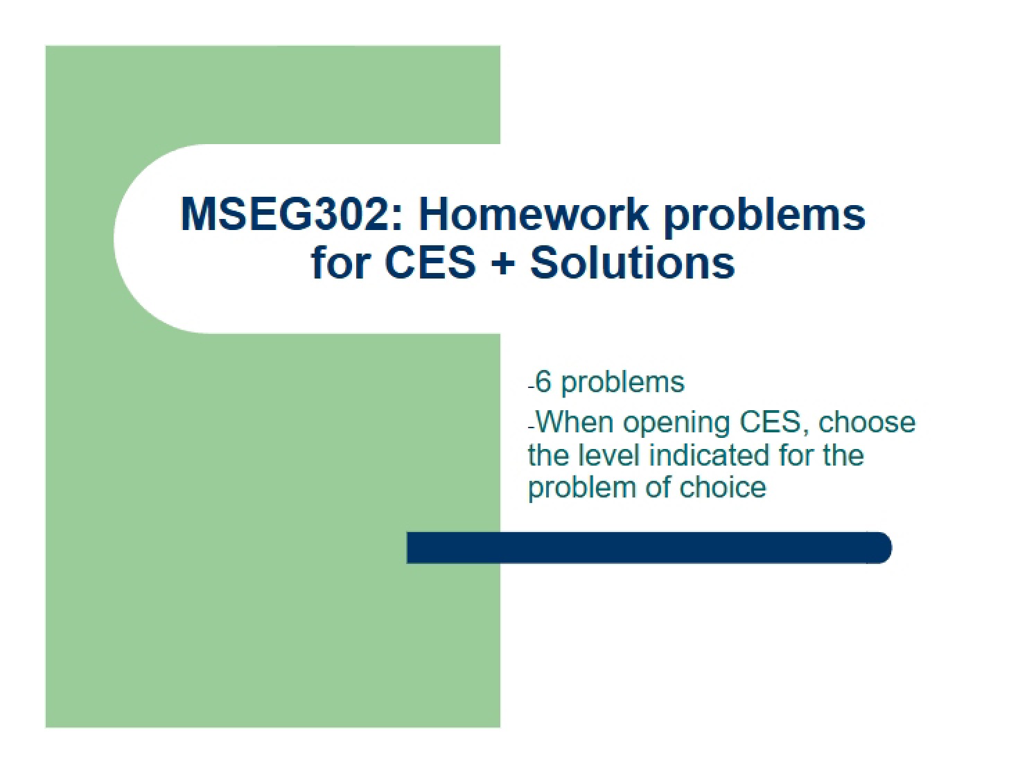 Solutions and Problems for CES Homework