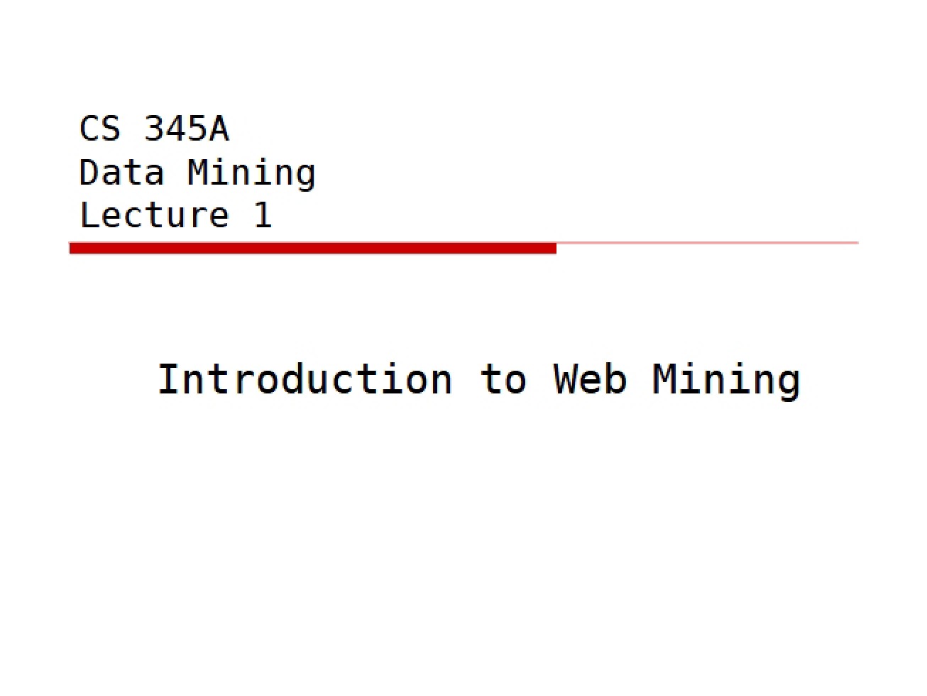 Introduction to the Field of Web Mining