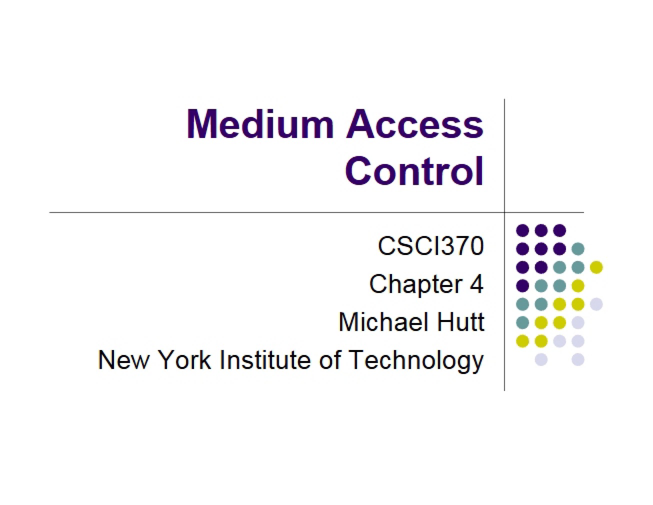 Control of Medium Access