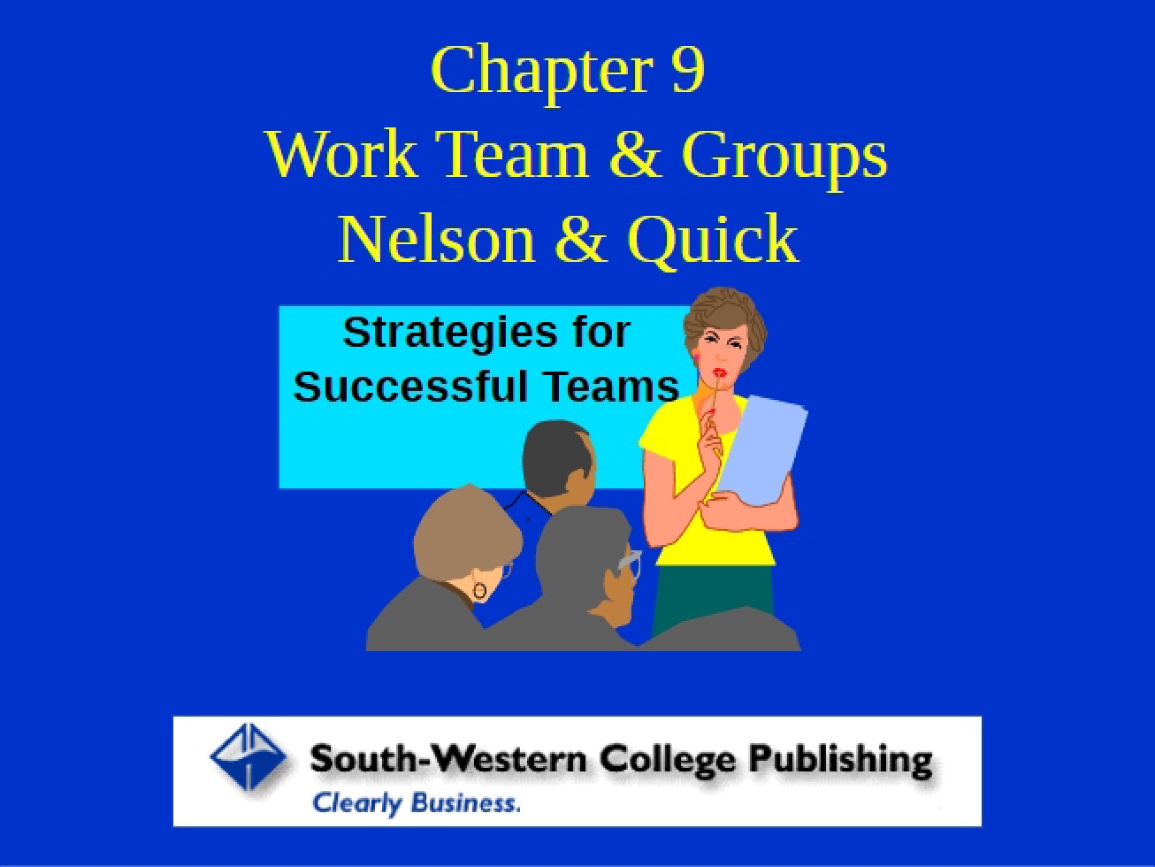 Work Teams and Groups Nelson & Quick Perspectives