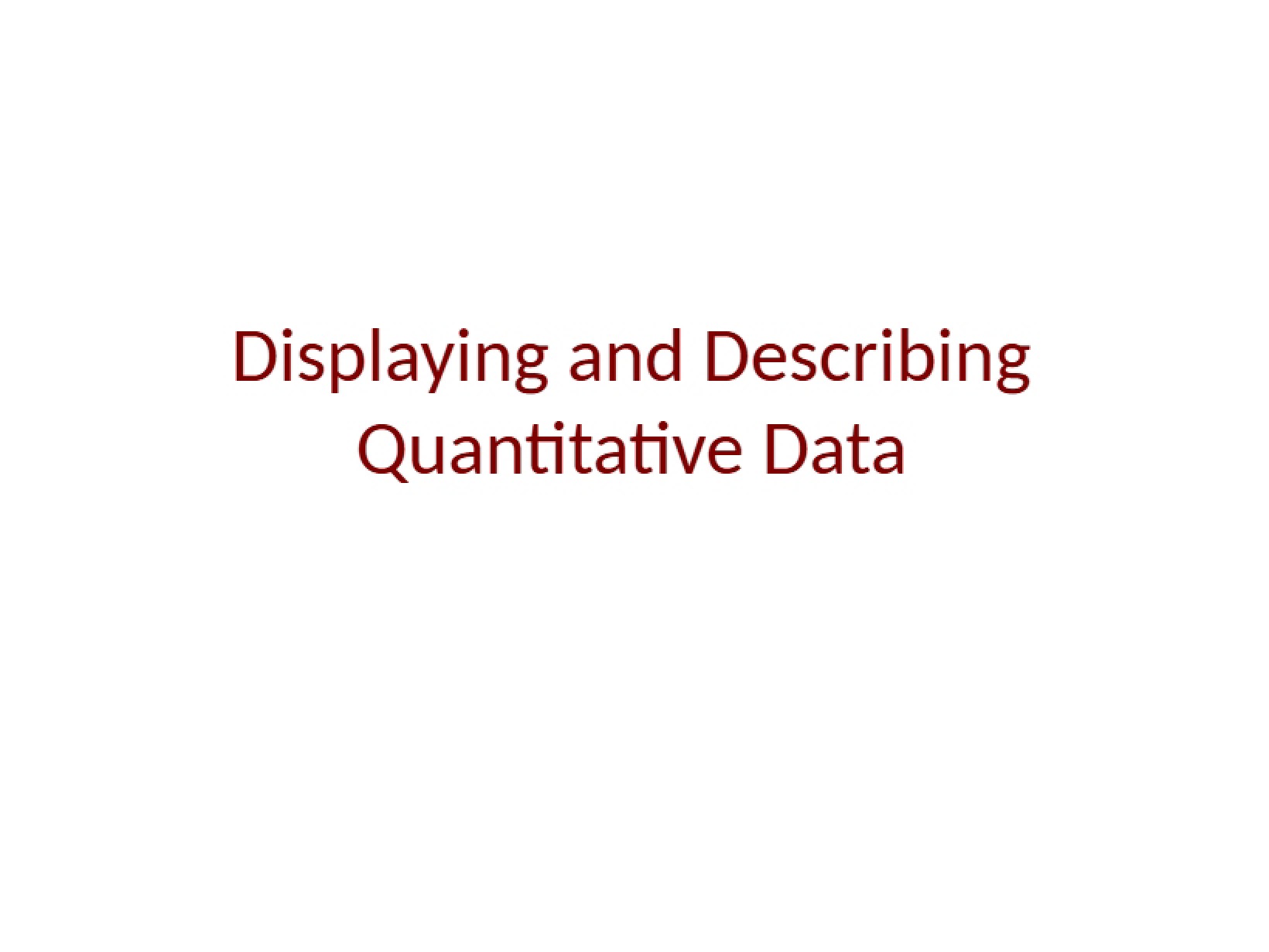 Quantitative Data Description and Display