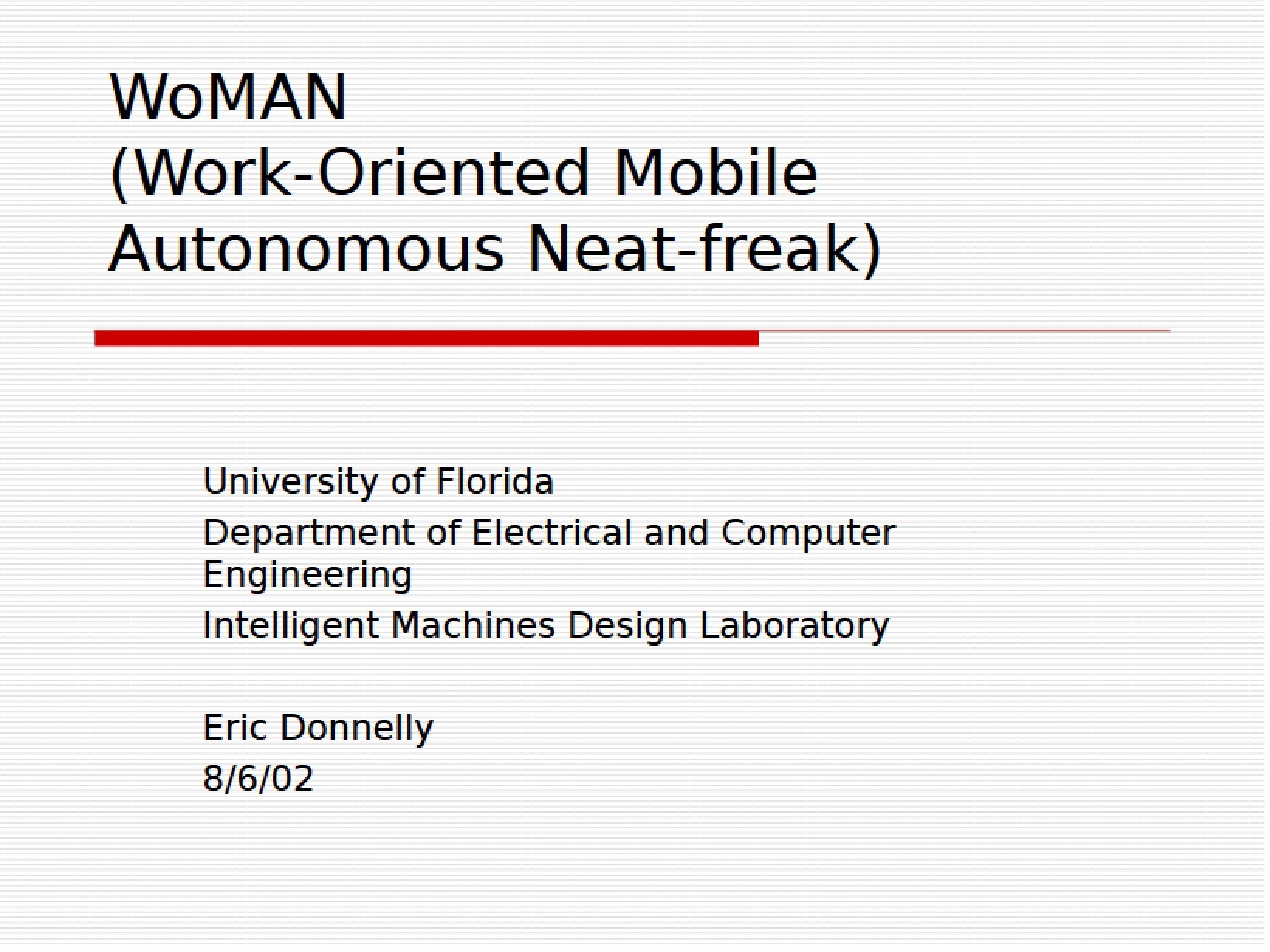 Work-Oriented Mobile Autonomous Neat-freak (WoMAN)
