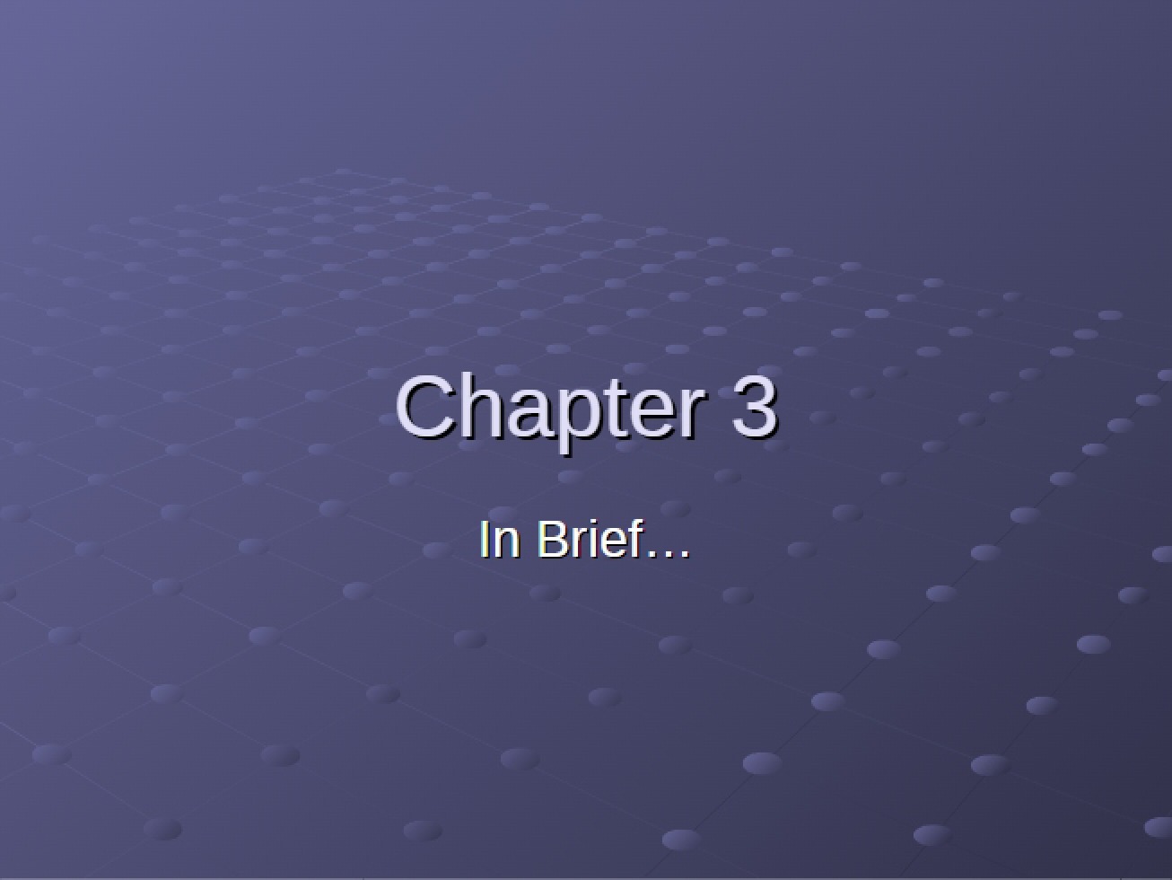 Briefing on Chapter Three