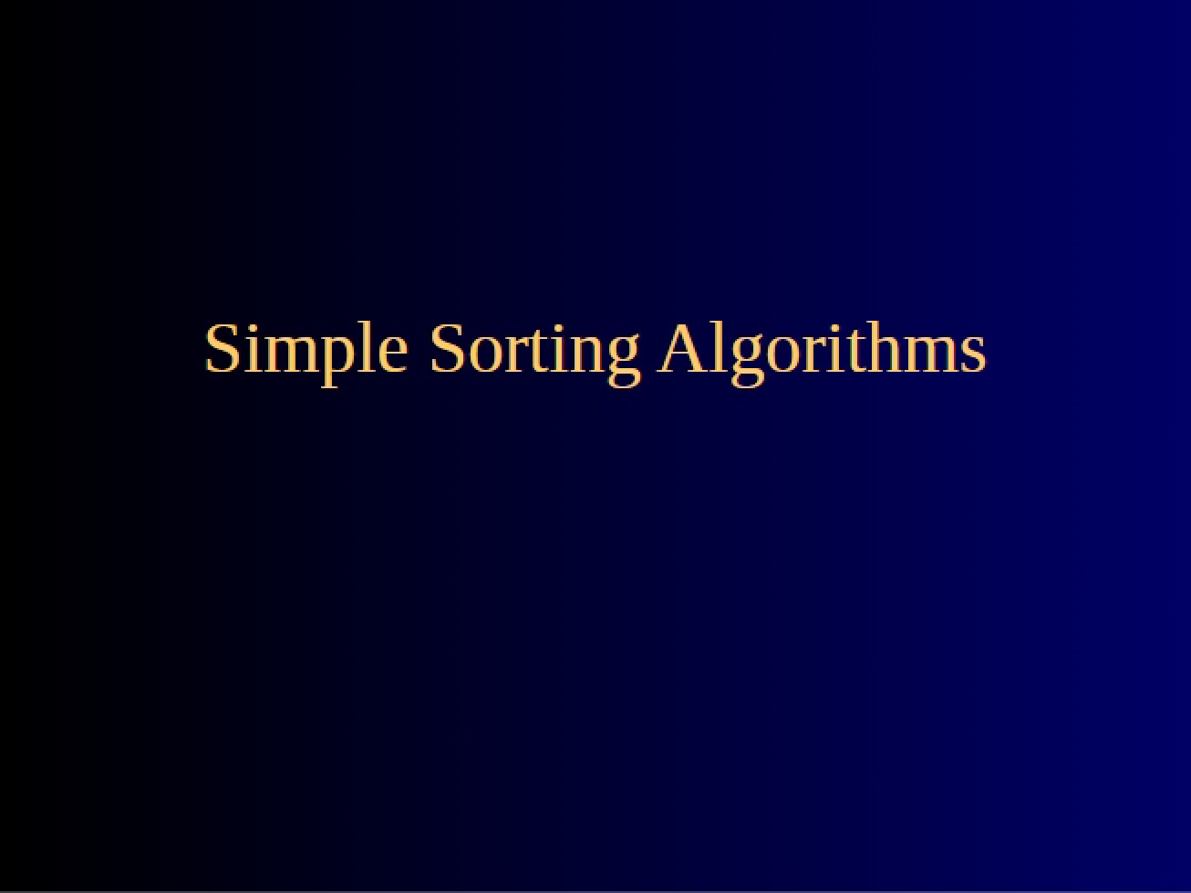 Notes on Simple Sorting Algorithms