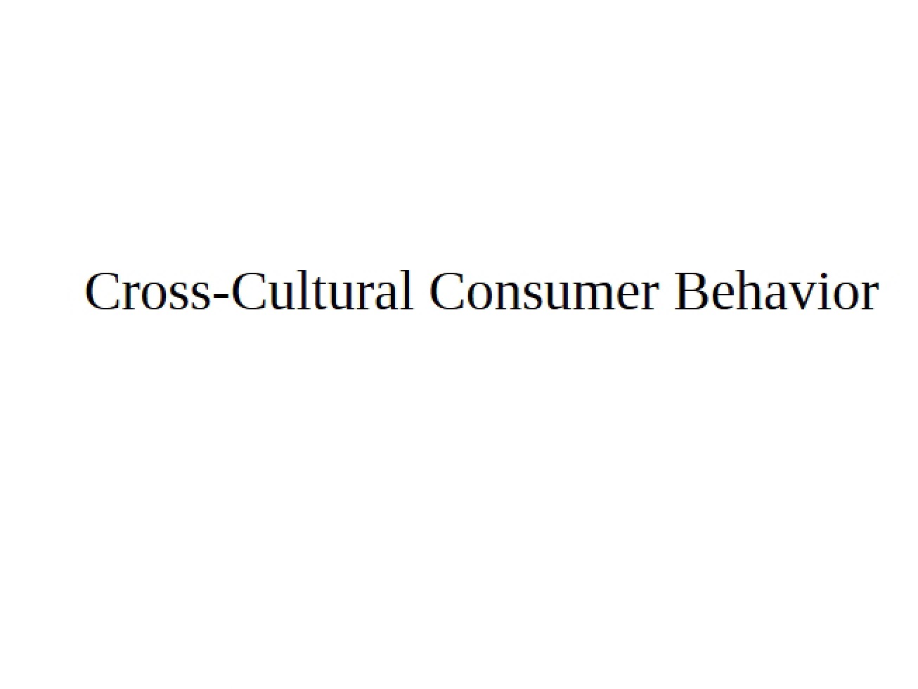 Study of Cross-Cultural Consumer Behavior