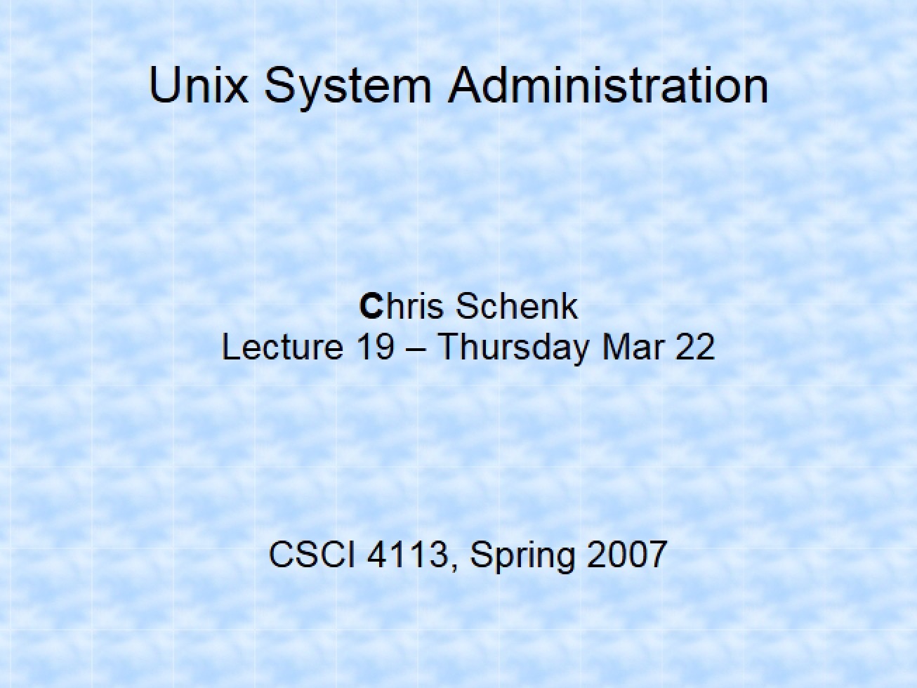 Nineteenth Lecture for Unix System Administration
