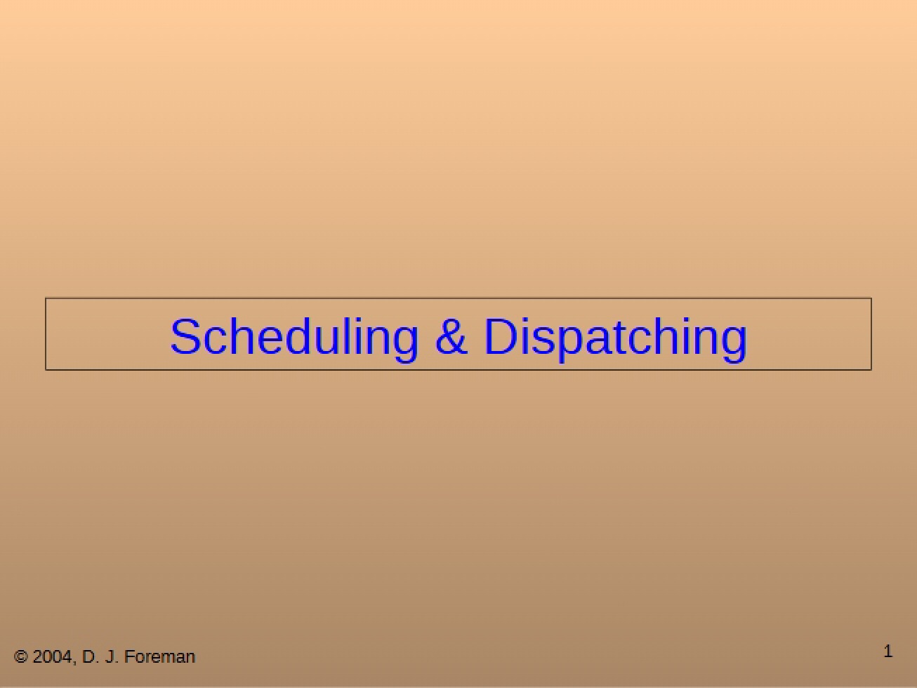 Dispatching and Scheduling