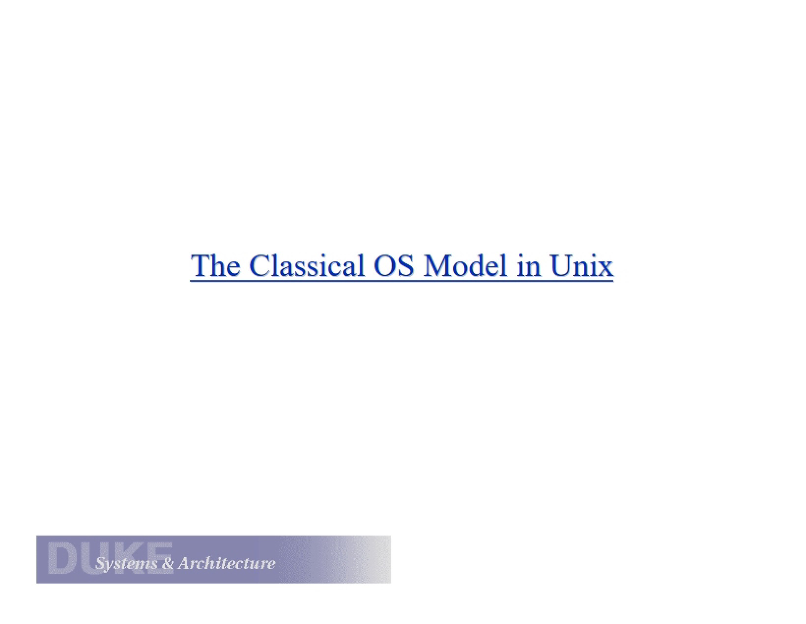 Unix Classical Model for OS