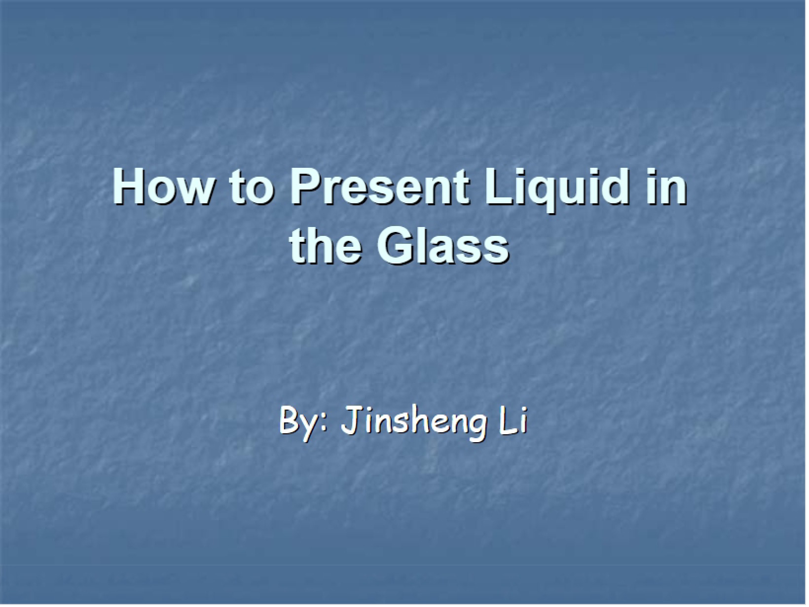 Liquid in Glass Presentation
