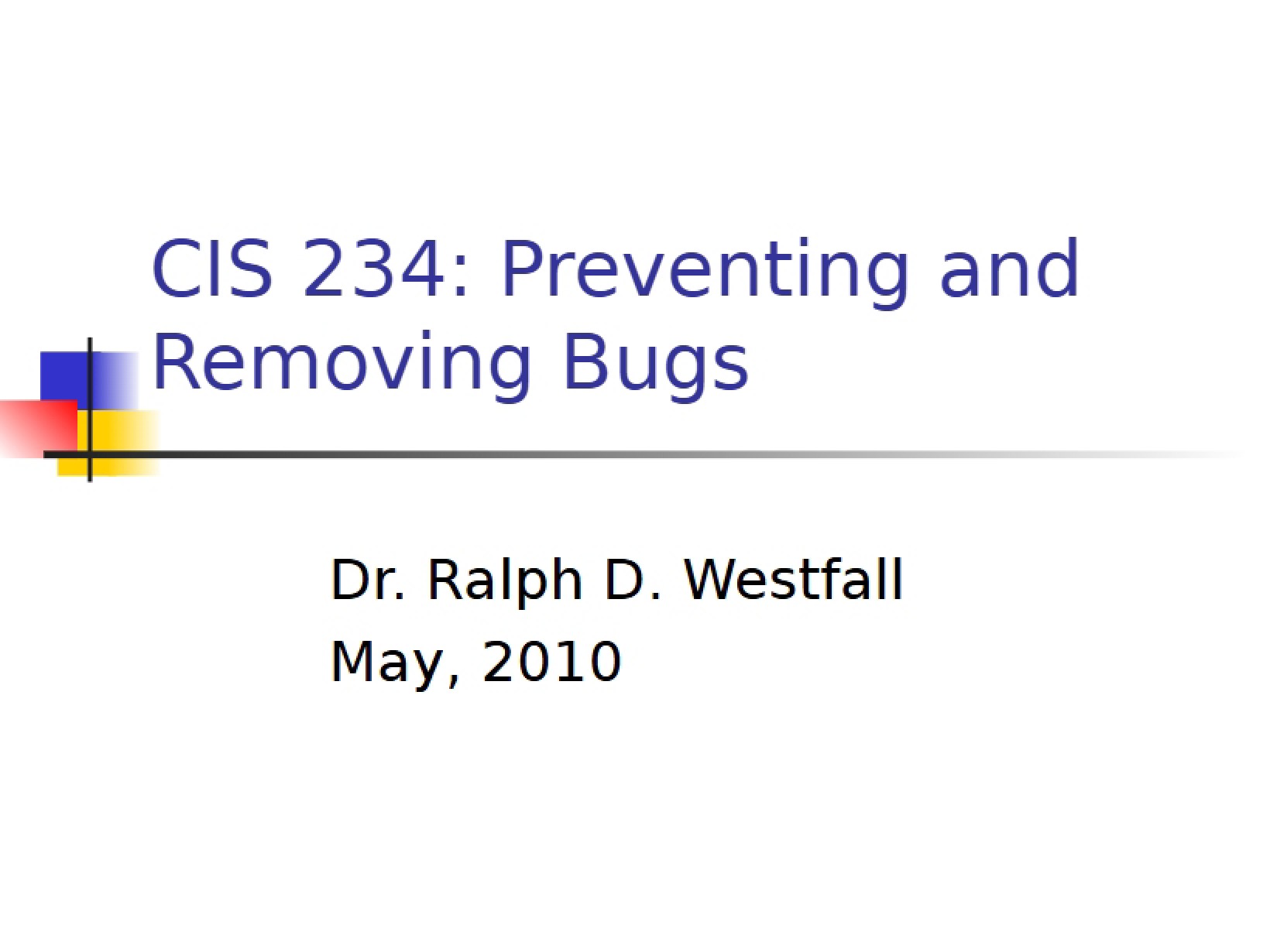 Bug Prevention and Removal