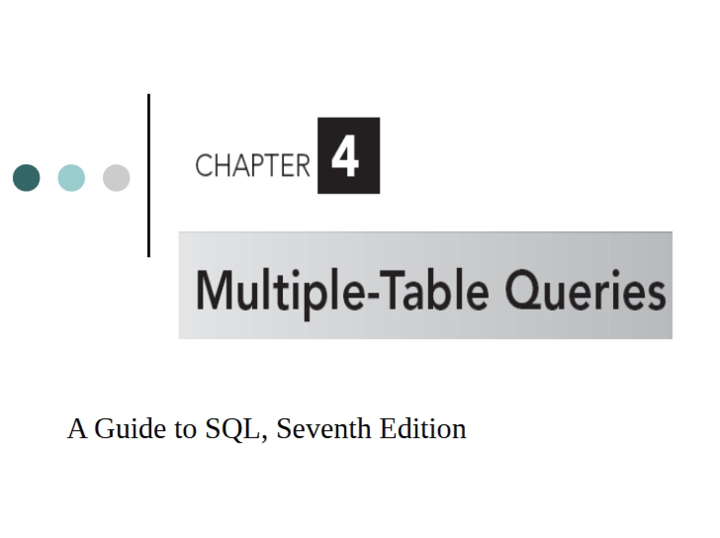 Queries for Multiple Tables (Ch 4)