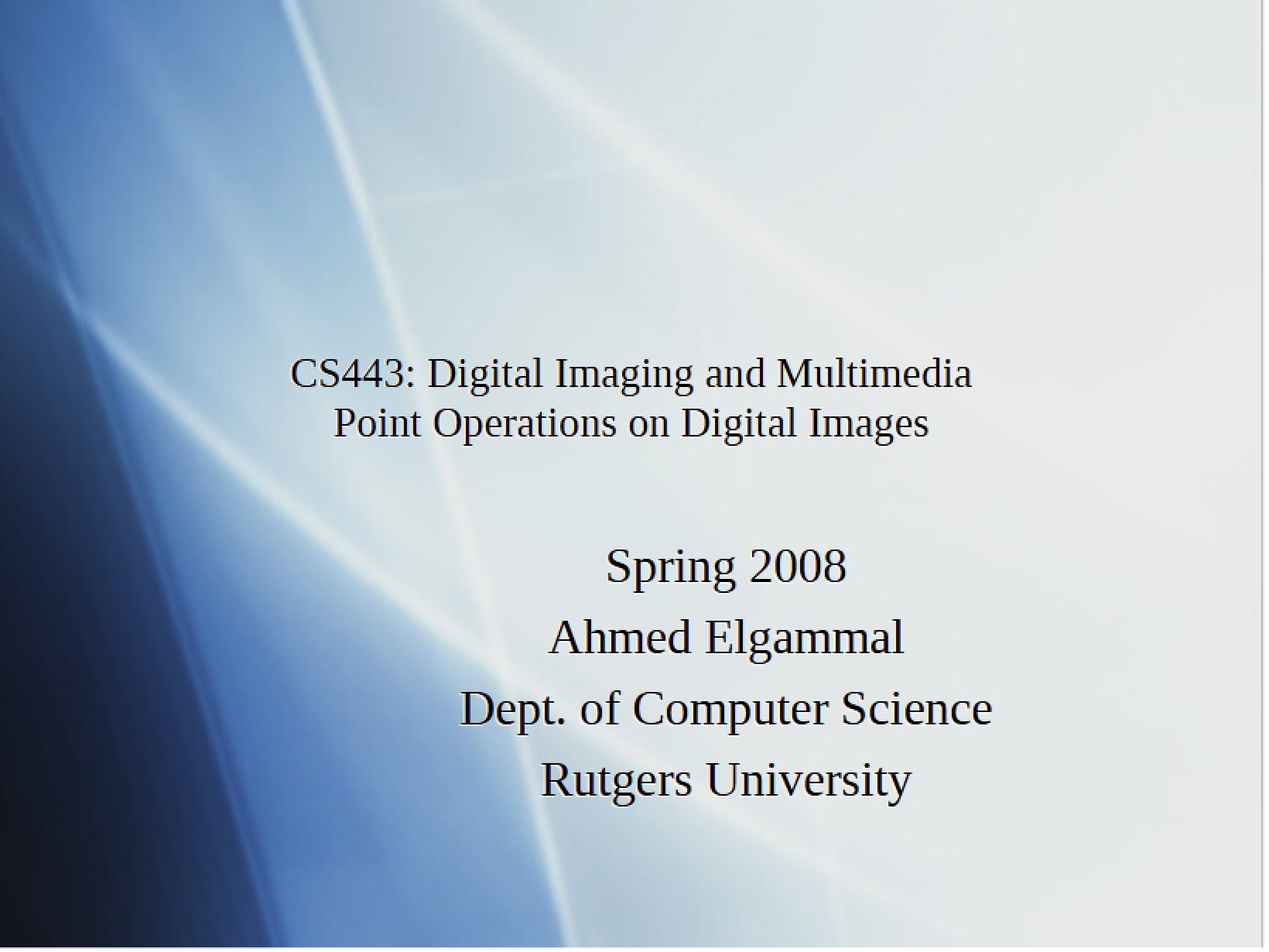 Digital Images Point Operations - CS 443