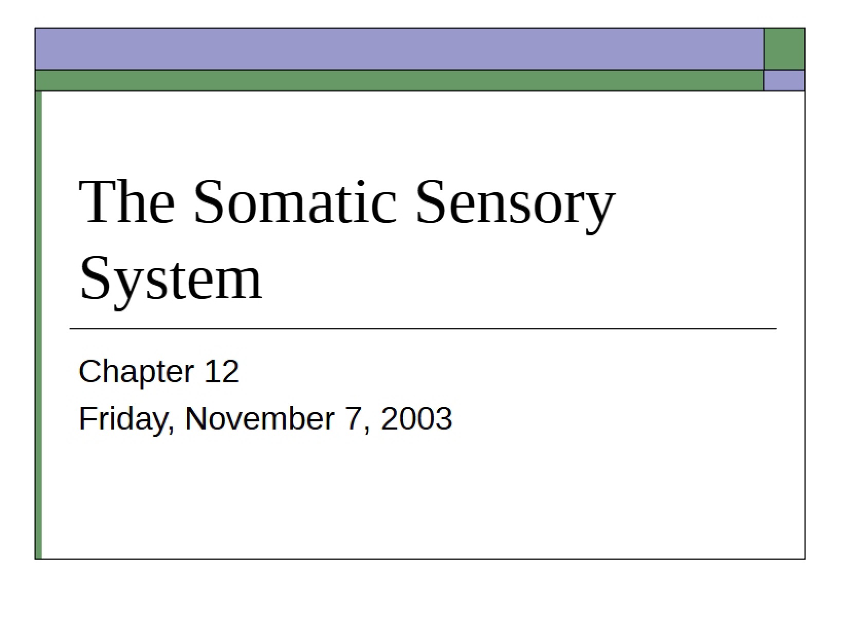 Somatic Sensory Systems