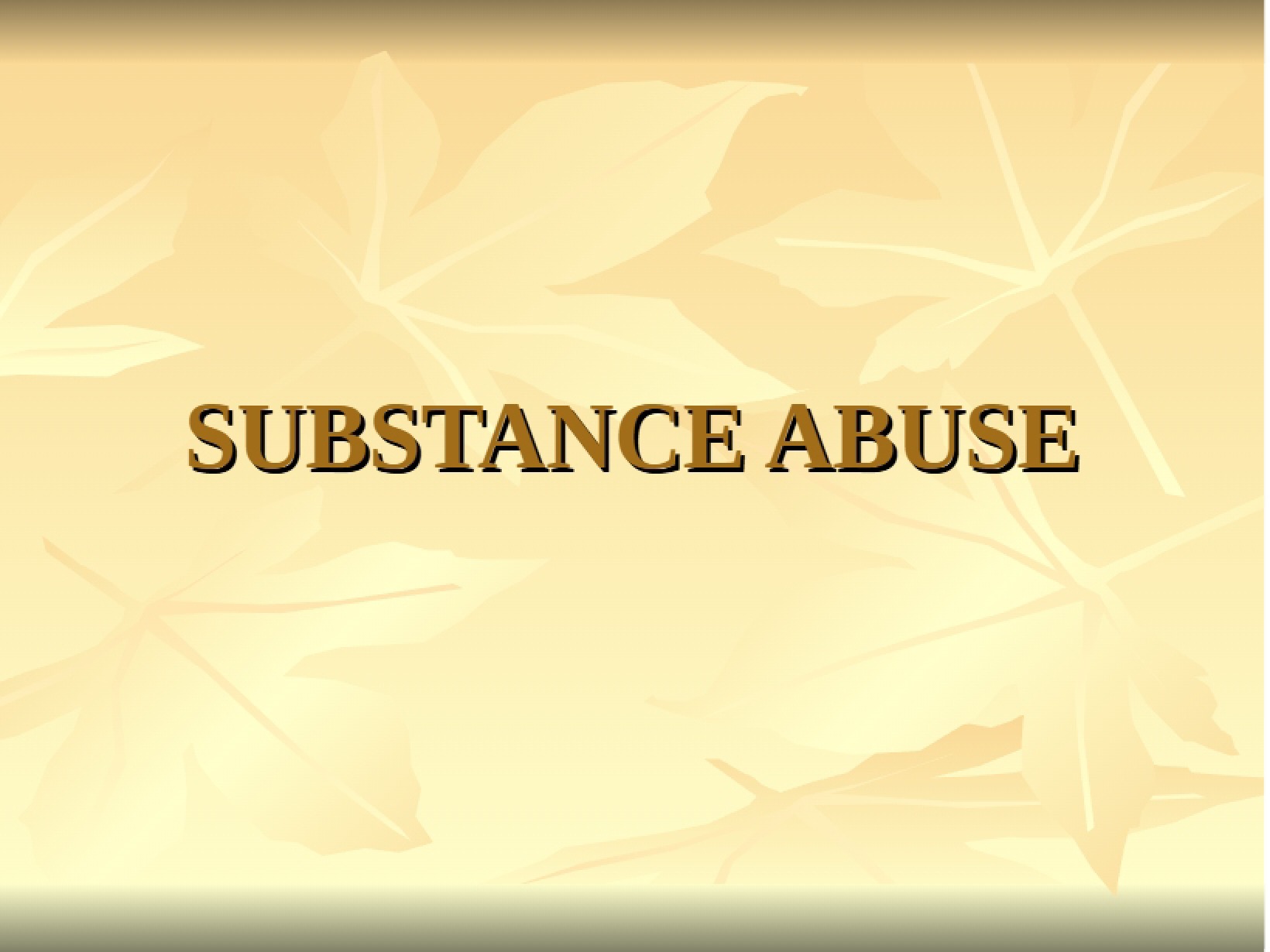 Abuse of Substances