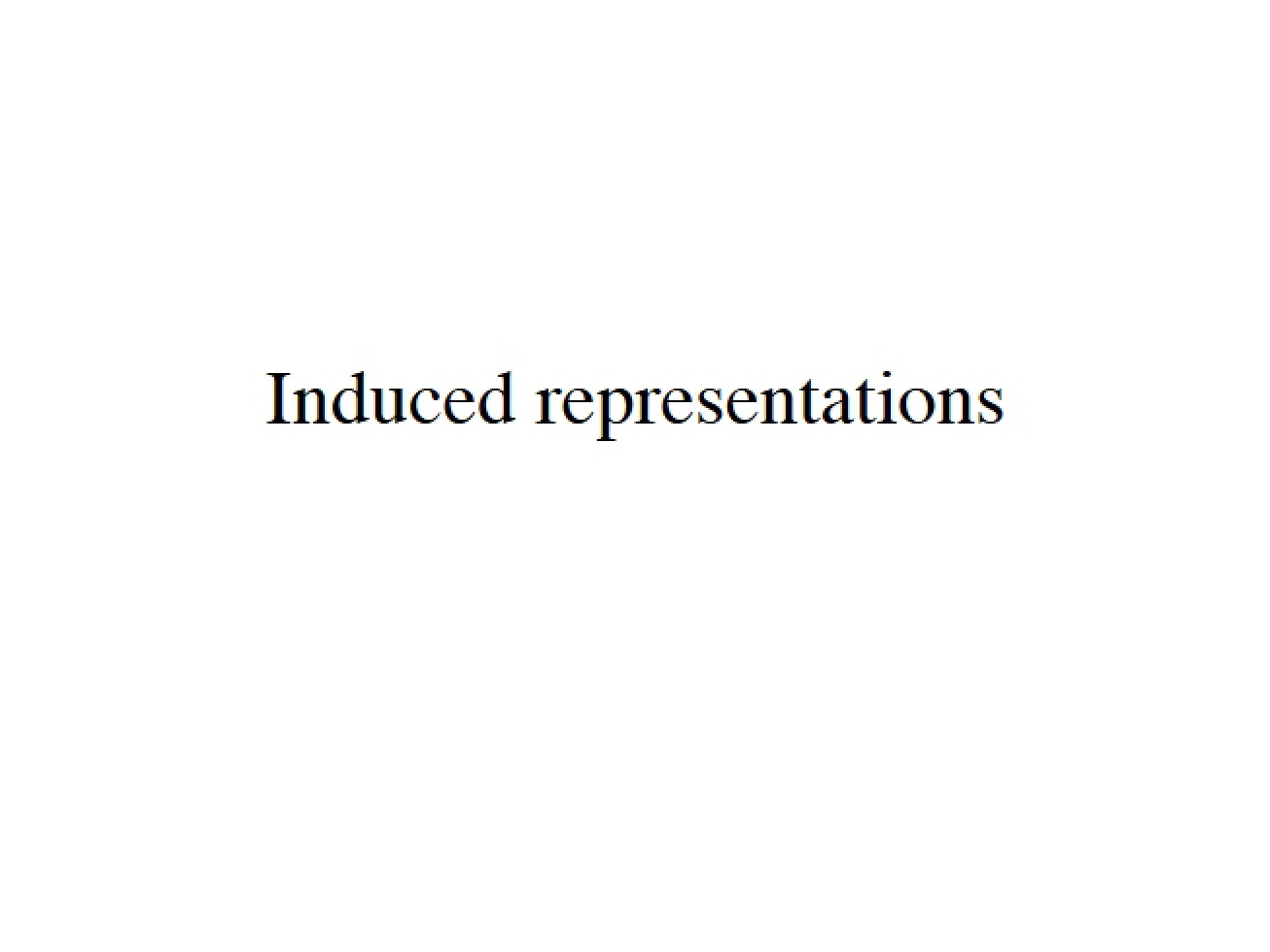 Induced Representation Theory