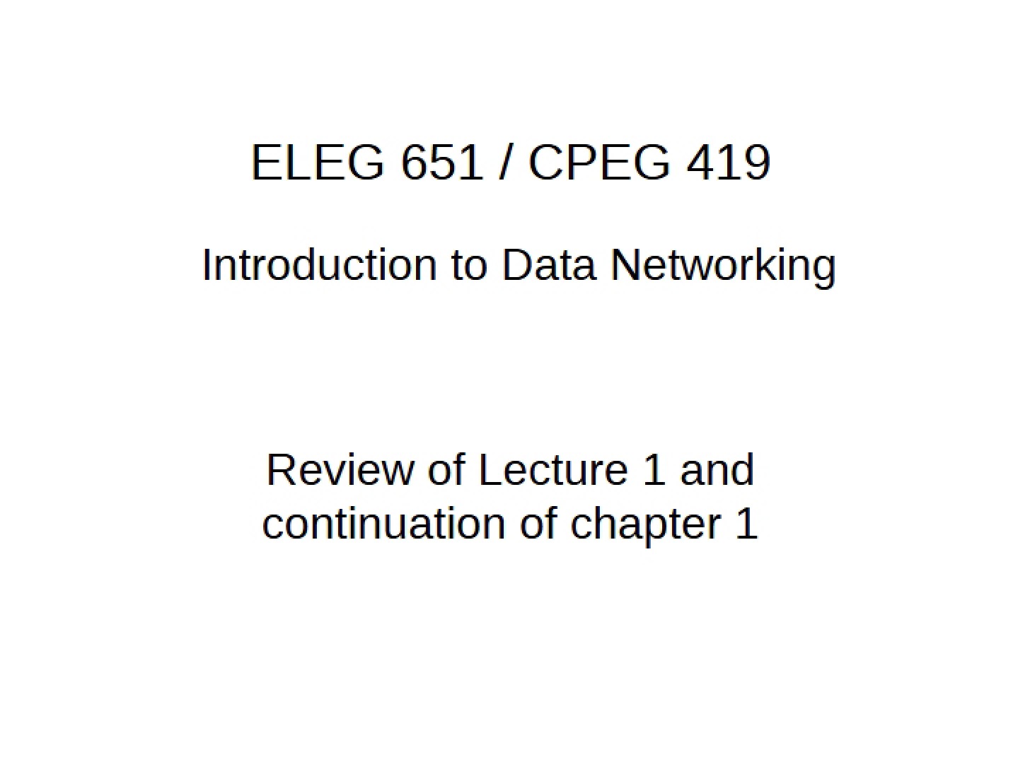 Chapter 1 Continuation and Lecture 1 Review