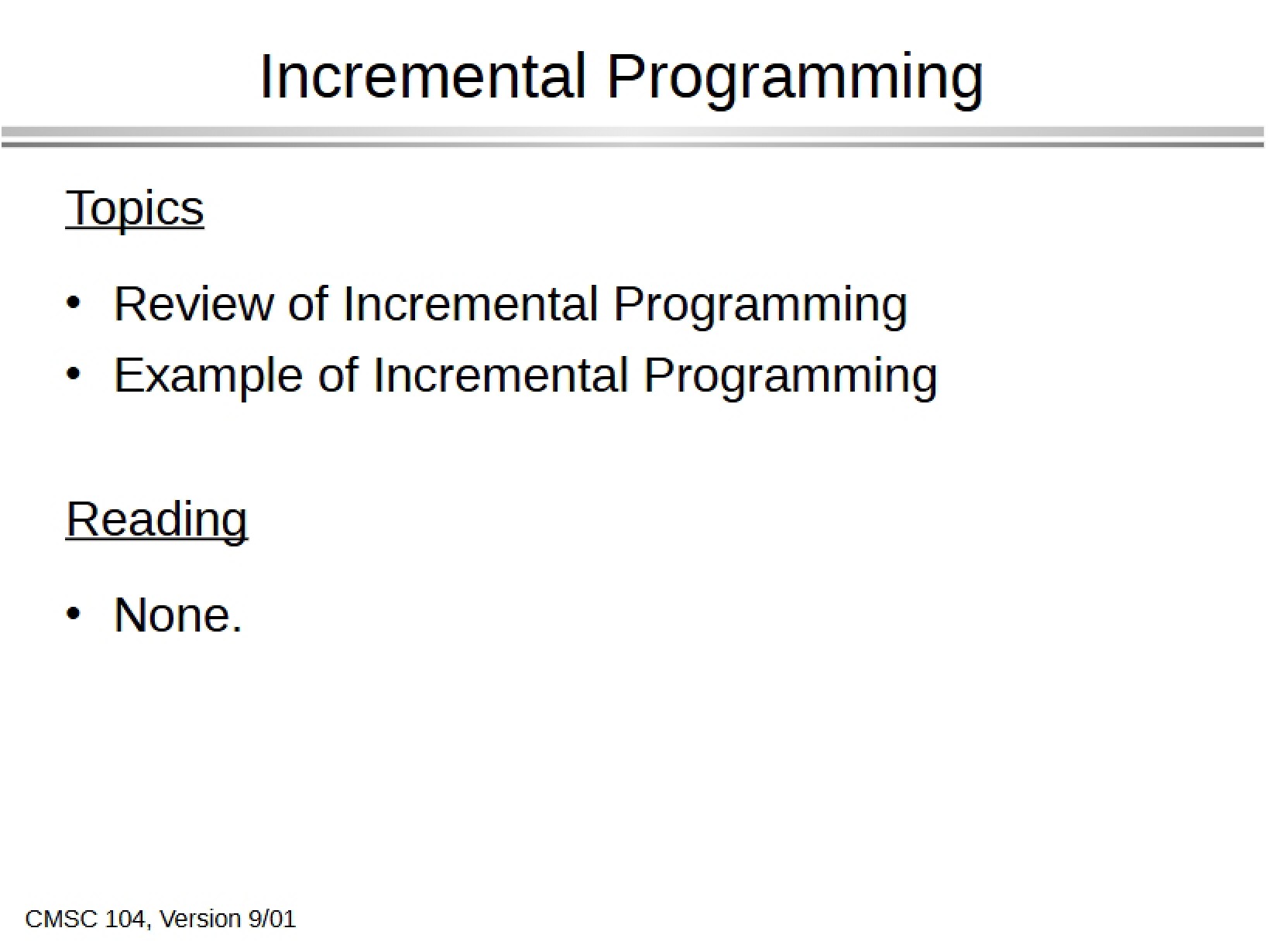 Programming Incrementally