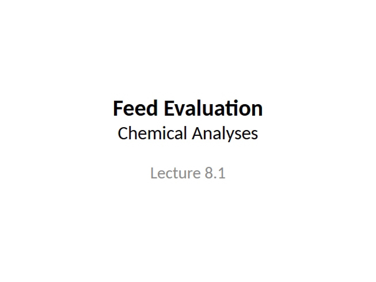 Chemical Analysis of Feed Evaluation from Unit 8.1