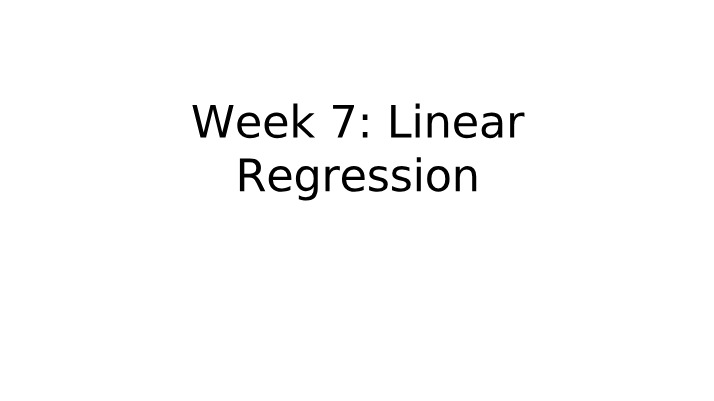 Week 7 Lecture Notes - Linear Regression