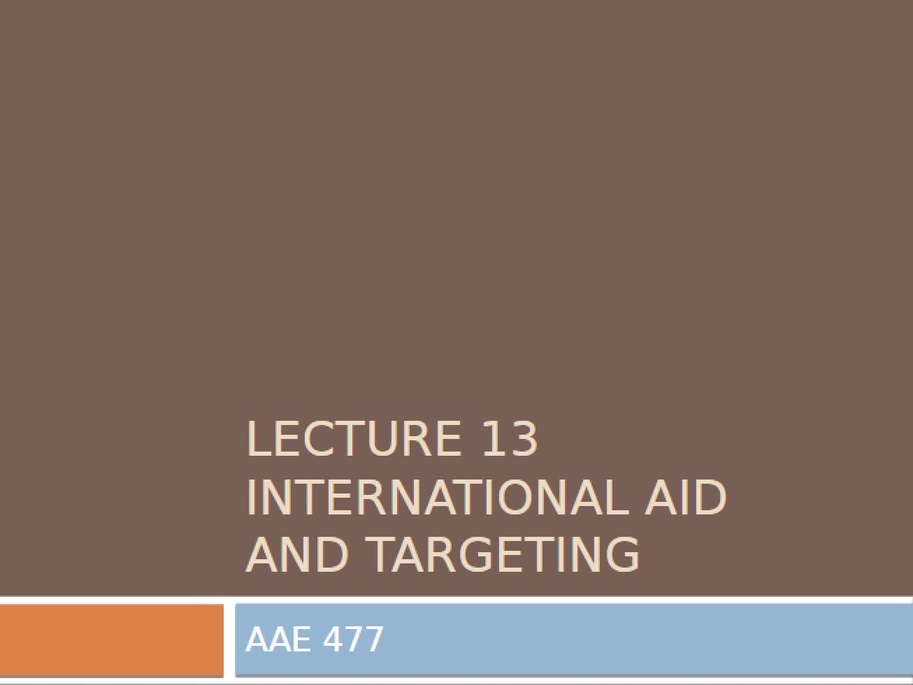 Lecture 13 (2013 AAE 477)