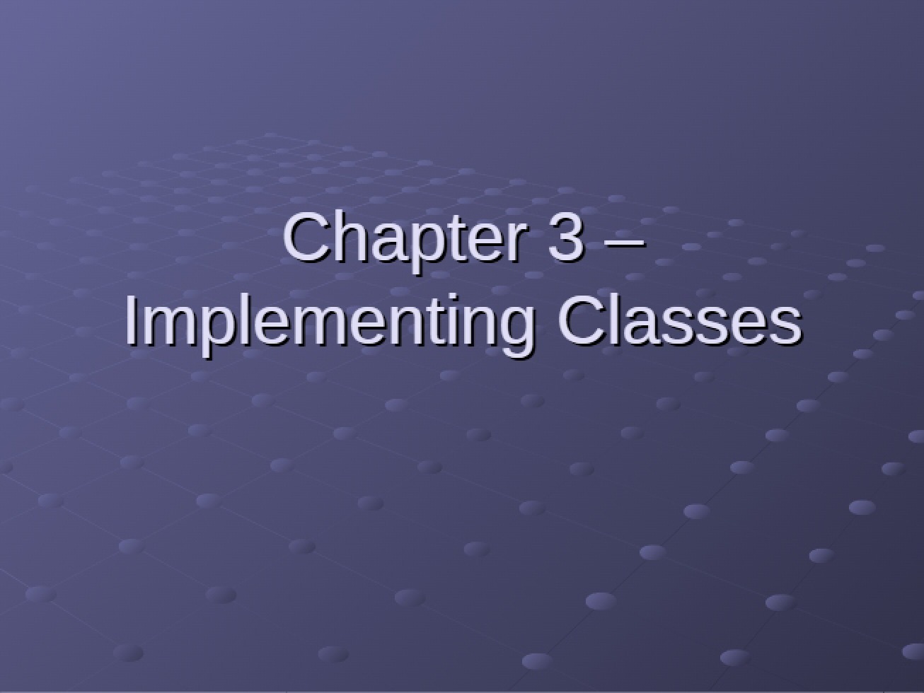 Classes Implementation - Chapter 3