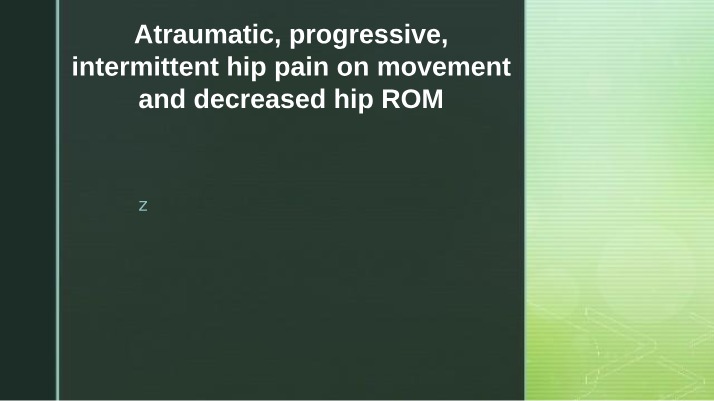 Managing and Recognizing Atraumatic Hip Pain in a Child