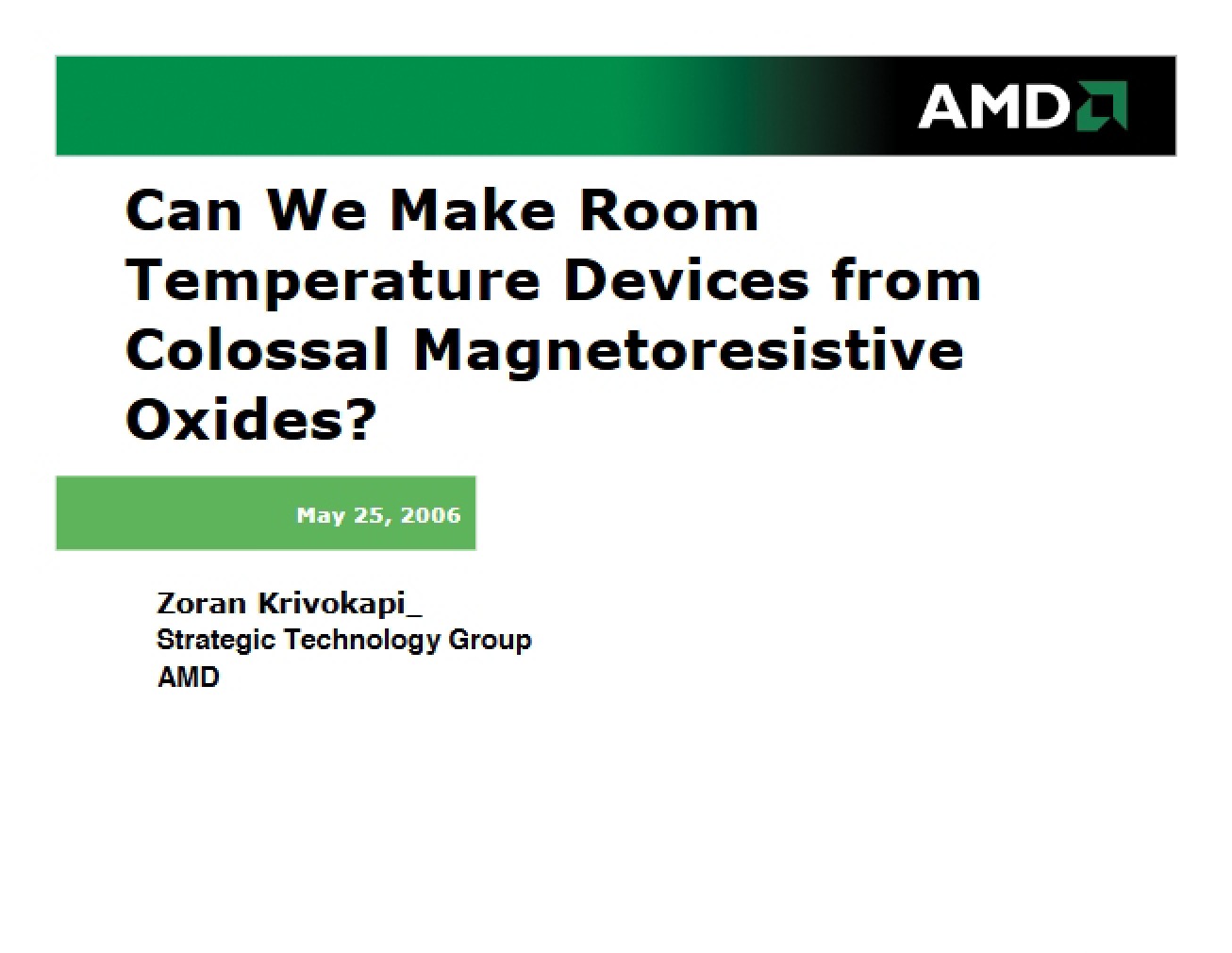 Feasibility of Room Temperature Devices from Colossal Magnetoresistive Oxides