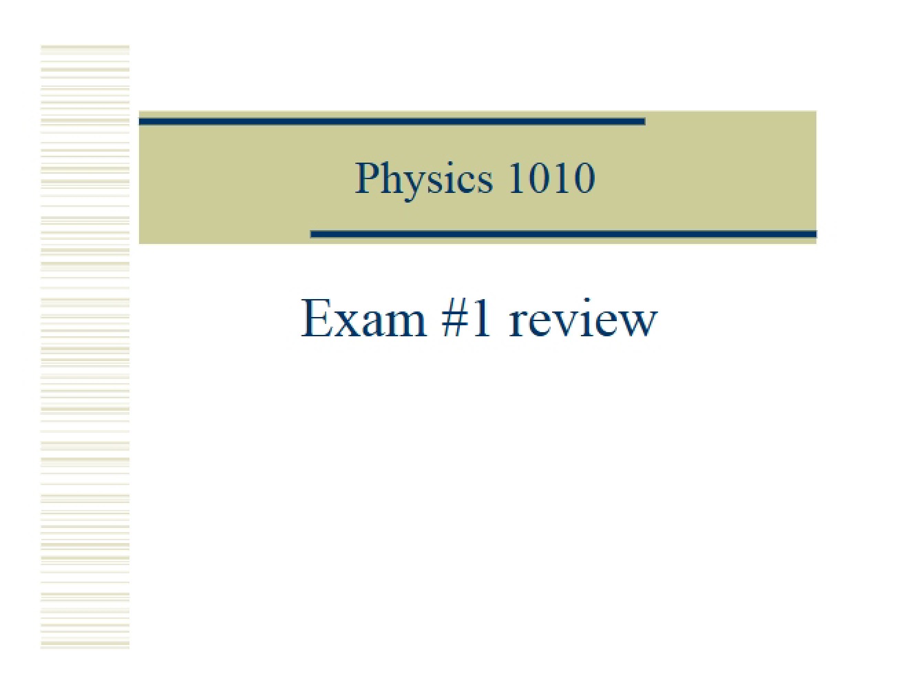 Review for Exam Number One (First Instance)