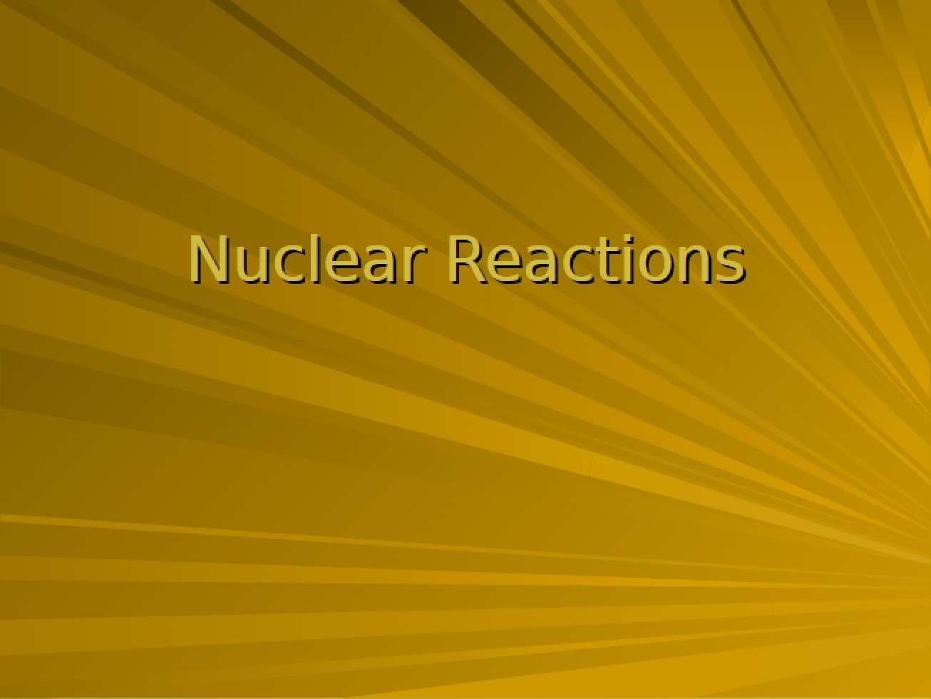 Reactions Nuclear