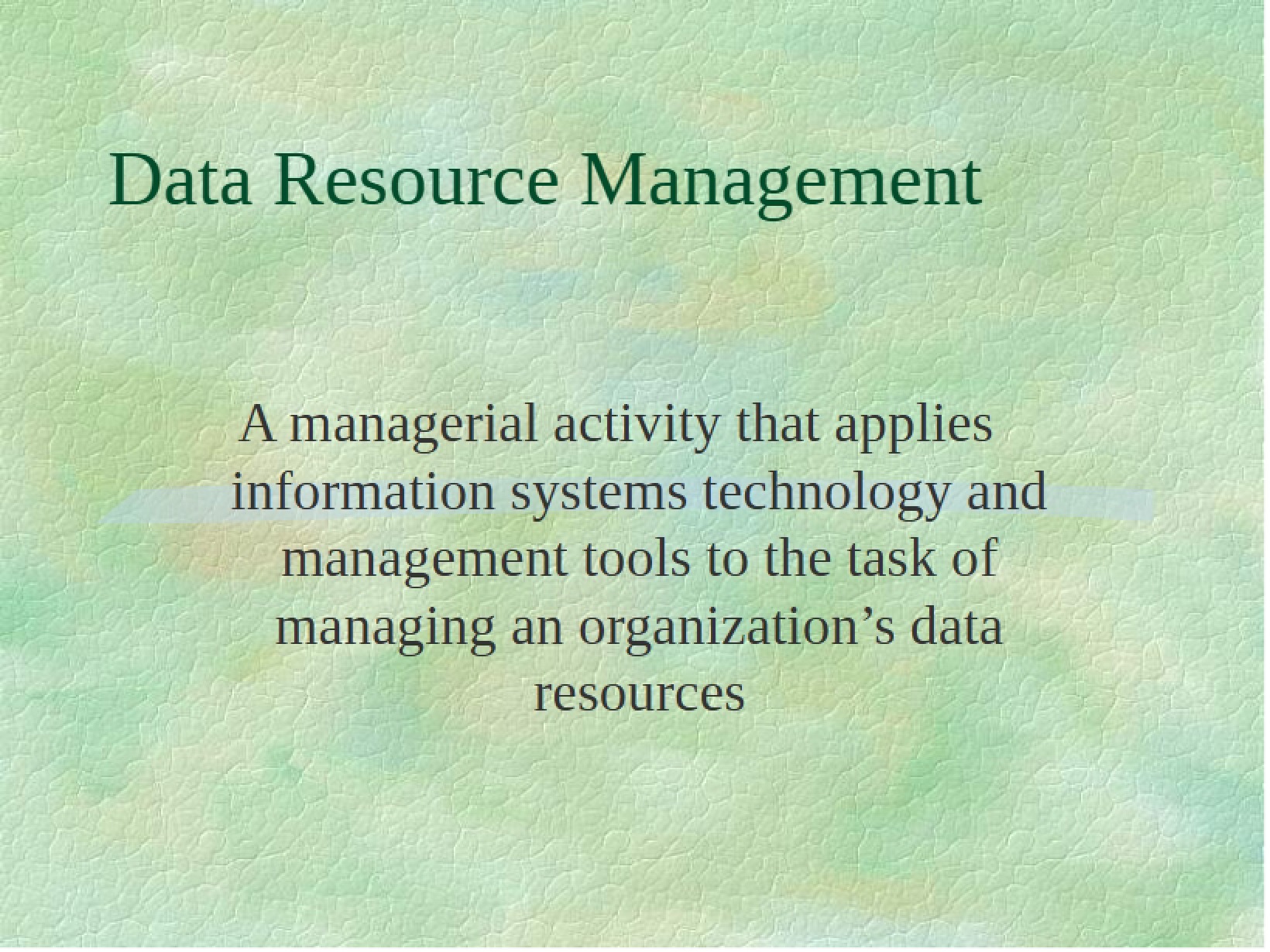 Managing Data Resources