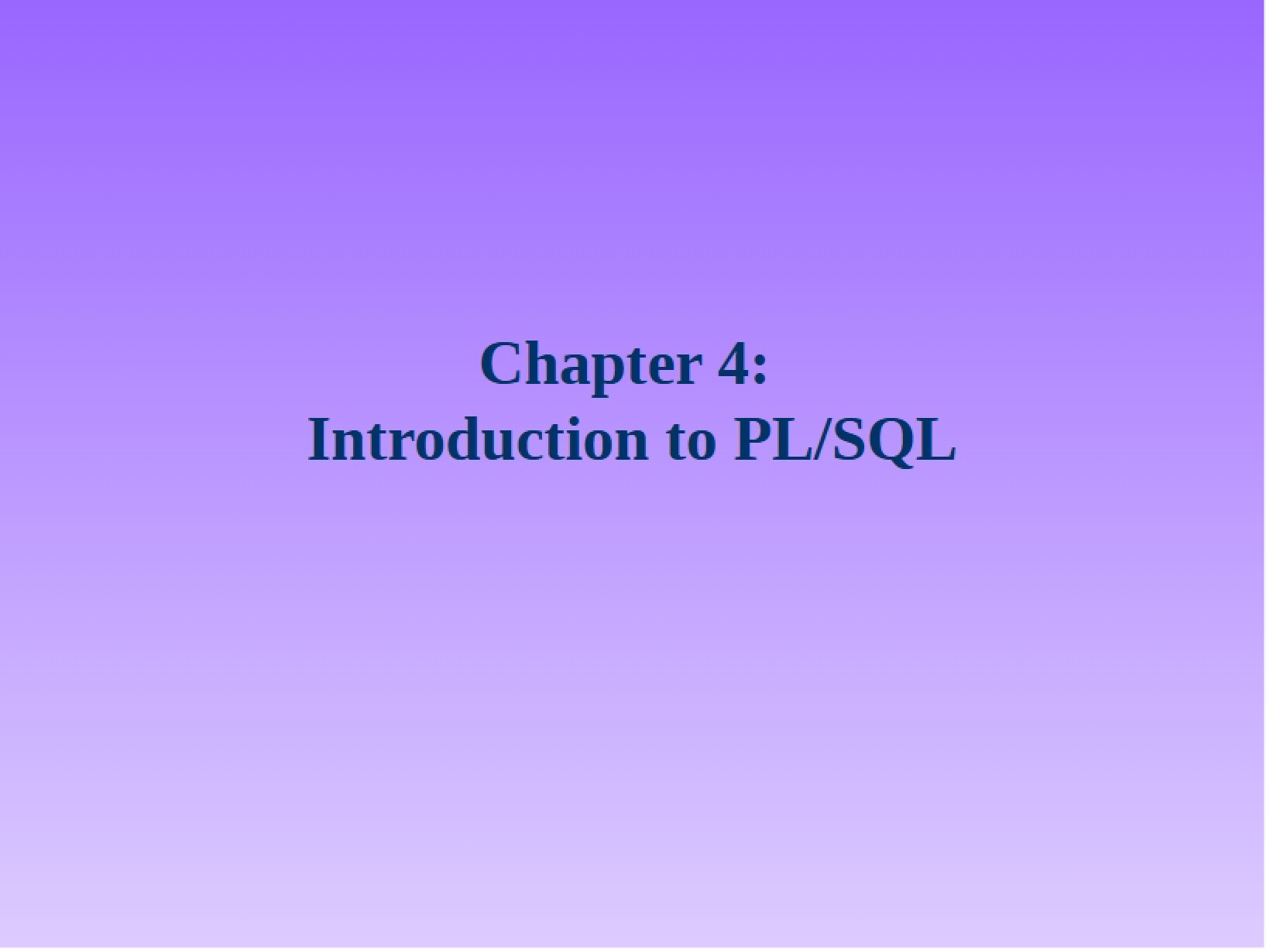 PL-SQL Introduction (Chapter 4)