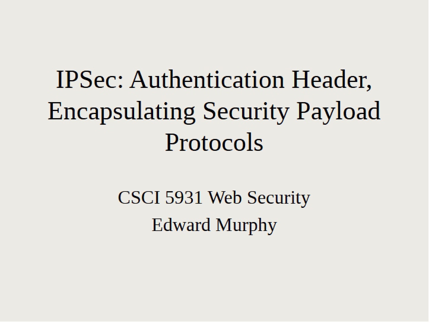 Protocols Authentication Header and Encapsulating Security Payload