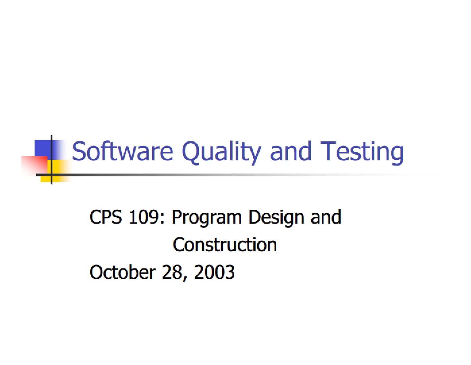 Testing and Quality in Software - CPS 109