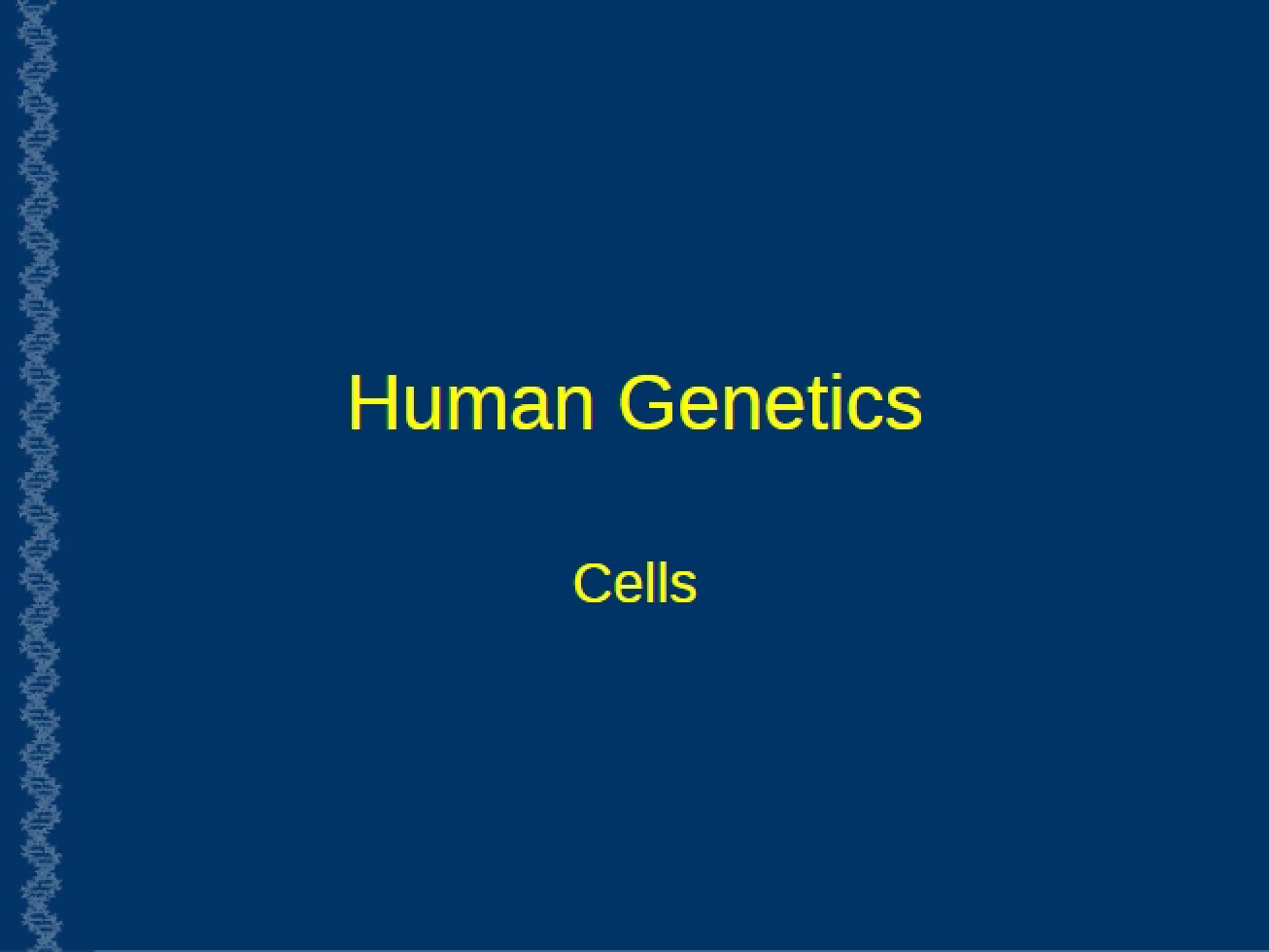 Cells in Human Genetics