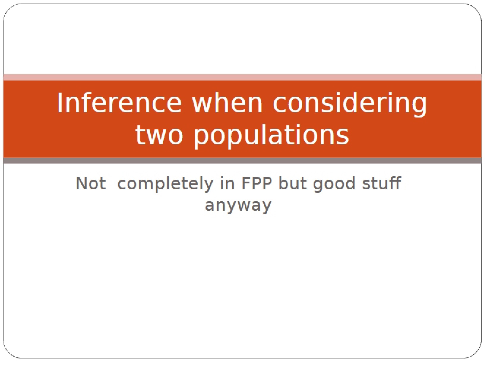 Two Population Inference