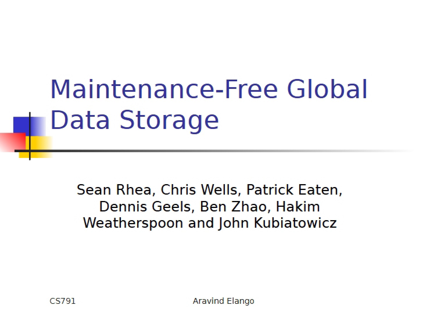 Global Data Storage without Maintenance