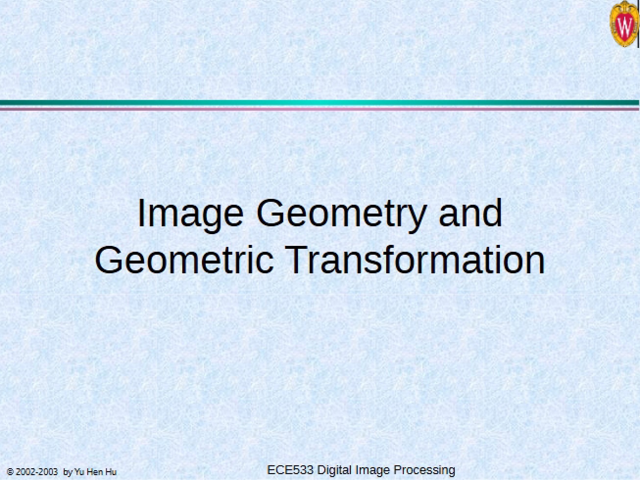 Geometric Transformation and Image Geometry
