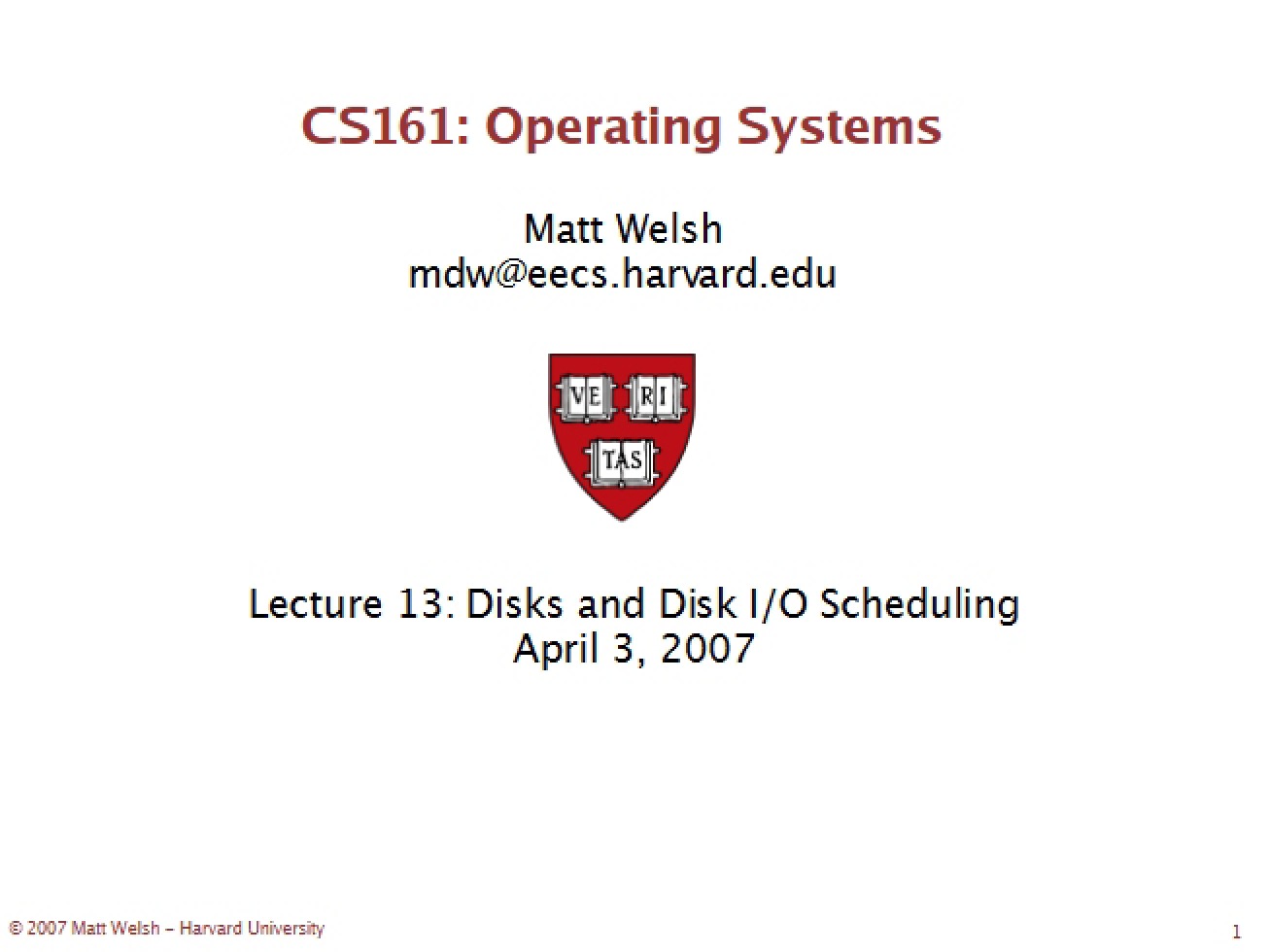 Disk IO Scheduling and Disk Management Lecture 13