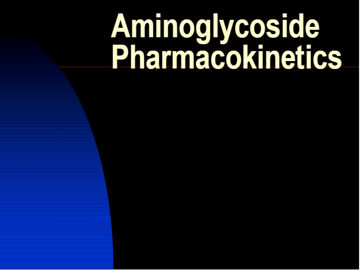 Pharmacokinetics of Aminoglycosides