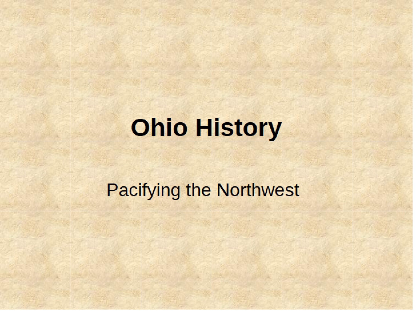 Topic 06 Pacifying the Northwest